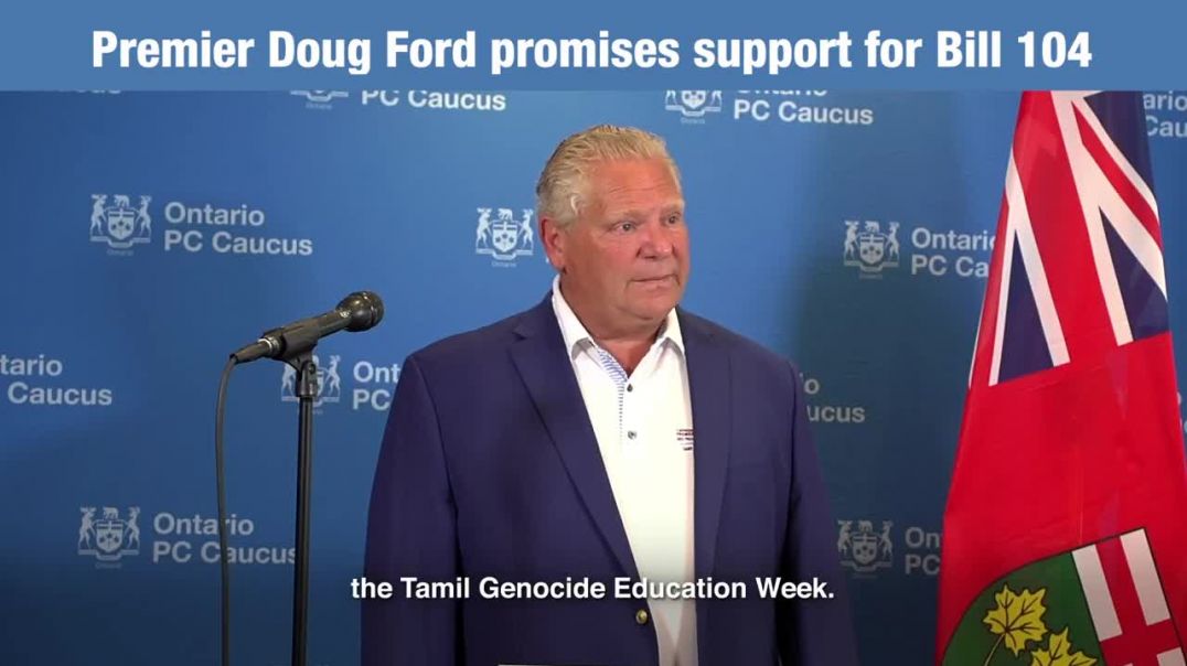 Bill 104: Ontario Premier Doug Ford Supports Tamil Genocide Education Week