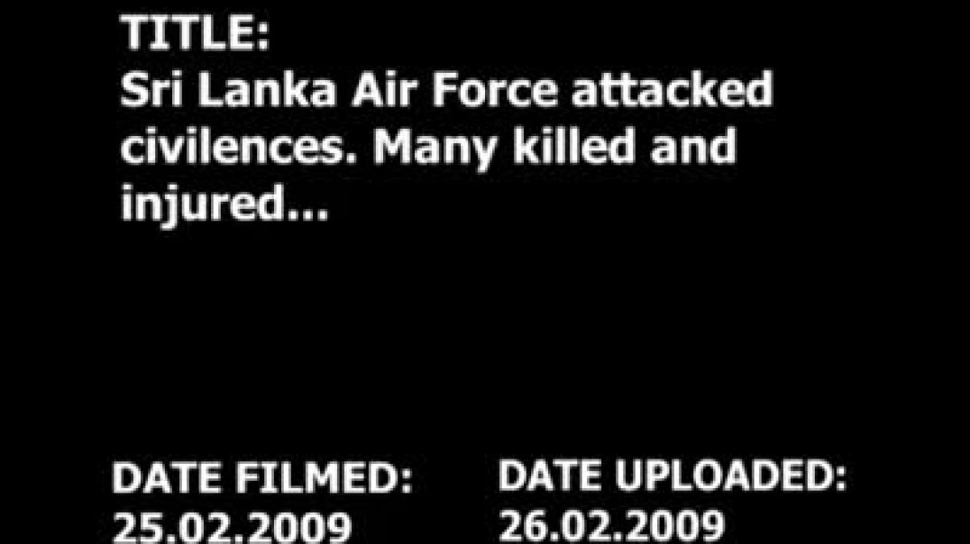 25-2-2009 SLAF atatck on civilians | இனப்படுகொலை | Tamil genocide | mullivaikkal | முள்ளிவாய்க்கால்